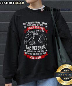 Premium Jesus Christ and the Veteran sweatshirt honoring sacrifice for soul and freedom, perfect for patriotic spirit.