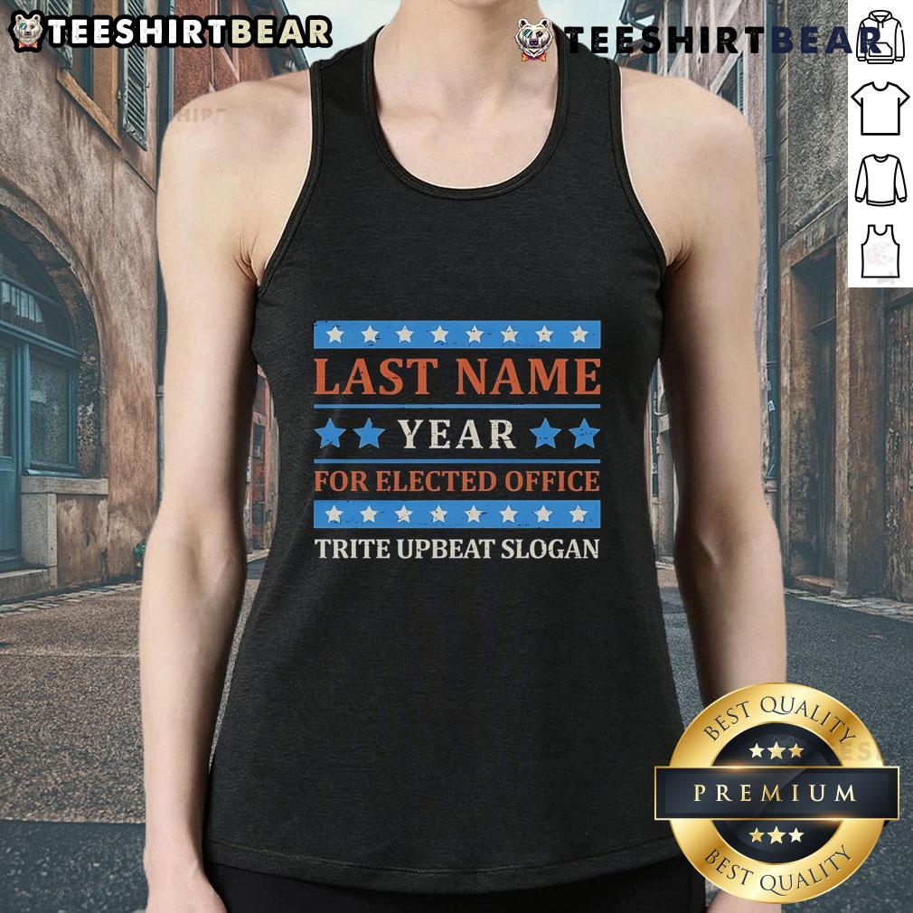 Premium tank top featuring an upbeat slogan for elected office with a last name and year for personalized style.