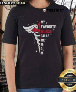 Premium My Favorite Nurse Calls Me Mom tee with caduceus design, perfect gift for nurse moms.