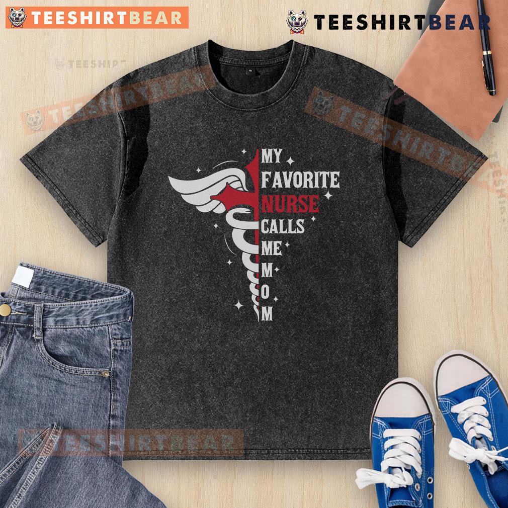 Premium 'My Favorite Nurse Calls Me Mom' caduceus cross design on a washed t-shirt, perfect for Nurse Moms.