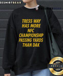 Premium Tress Way sweatshirt featuring NFC Championship passing yards comparison with Dak Prescott, perfect for football fans.