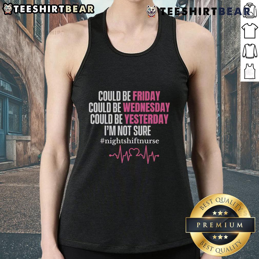 Stylish tank top reading 'Pretty Could Be Friday Could Be Wednesday Could Be Yesterday I'm Not Sure' for casual wear.