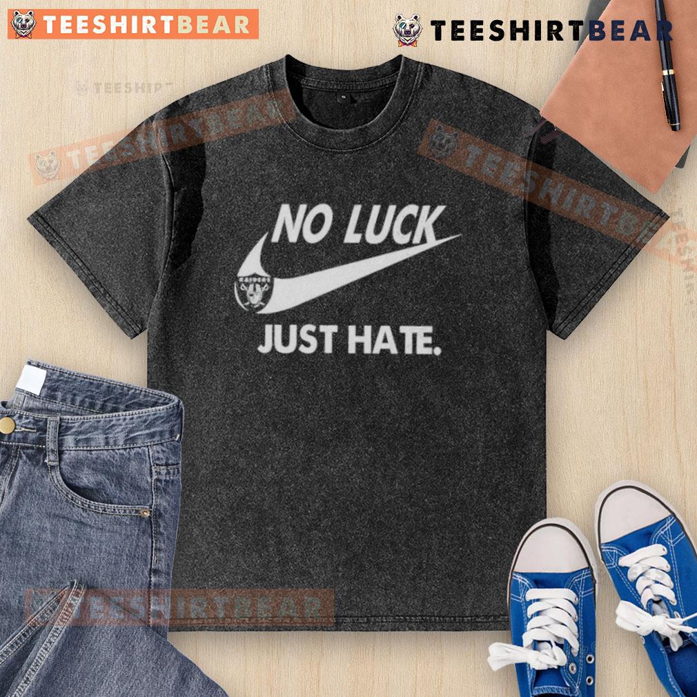 Pretty Las Vegas Raiders No Luck Just Hate washed t-shirt displayed on a hanger, showcasing team spirit and style.