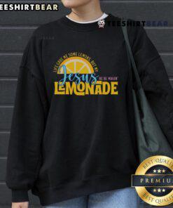 Pretty Life Gave Me Some Lemons My Jesus Making Lemonade sweatshirt with vibrant design and uplifting message.