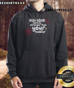 Pretty May Your Coffee Be Stronger Than Your Toddler Hoodie in soft fabric, perfect for moms needing a caffeine boost.