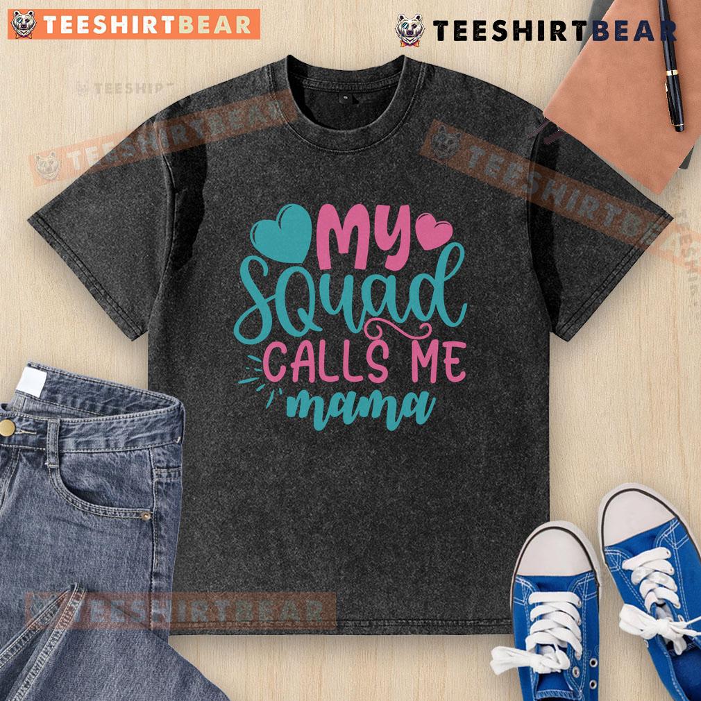 Pretty My Squad Calls Me Mama washed t-shirt featuring a stylish design, perfect for casual wear and expressing love.