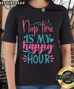 Pretty Nap Time Is My Happy Hour Ladies Tee featuring a stylish design perfect for relaxation and casual wear.