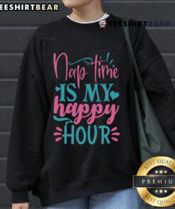 Cozy 'Pretty Nap Time Is My Happy Hour' sweatshirt on a soft background, perfect for relaxed days at home.
