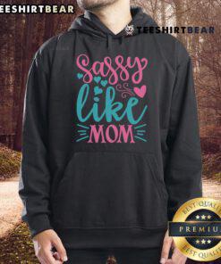 Pretty Sassy Like Mom Hoodie in stylish design, perfect for trendy moms who love comfortable fashion.