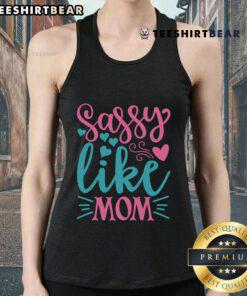 Pretty Sassy Like Mom tank top featuring a stylish design, perfect for trendy moms embracing their fun side.