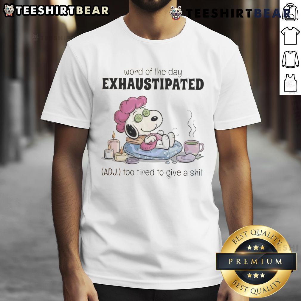Pretty Snoopy Word Of The Day 'Exhaustipated' T-shirt design, featuring Snoopy with playful text about being too tired.