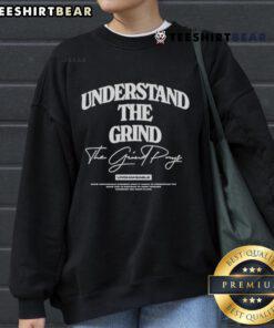 Alt Text: Pretty The Grind Pays Unshakeable Understand The Grind sweatshirt in stylish design, perfect for motivating your hustle.