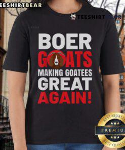 Alt Text: Top Boer Goats Making Goatess Great Again Ladies Tee - stylish shirt featuring Boer goats design for goat lovers.