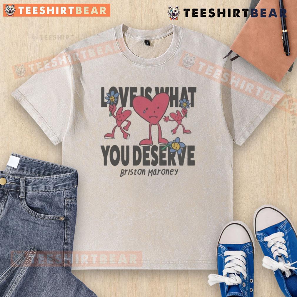 Top Briston Maroney Love Is What You Deserve Sad Happy Hearts Washed T-Shirt featuring vibrant heart graphics.