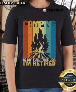 Vintage campfire graphic tee for women with 'Camping is My Full-Time Job, I'm Retired' slogan, perfect for outdoor enthusiasts.