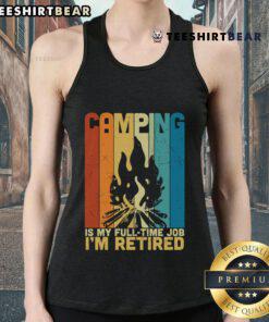 Vintage campfire tank top with 'Camping Is My Full-Time Job, I'm Retired' design, perfect for outdoor enthusiasts.