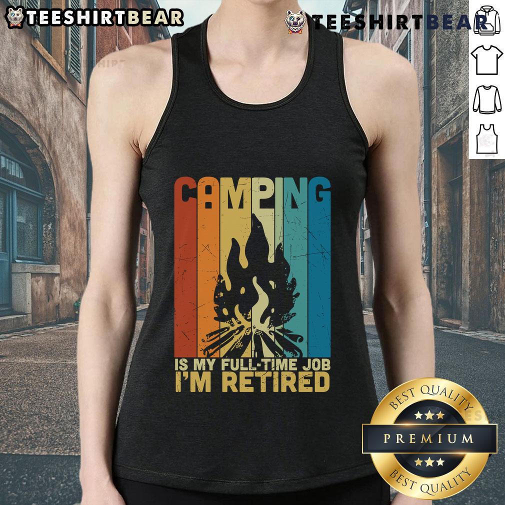 Vintage campfire tank top with 'Camping Is My Full-Time Job, I'm Retired' design, perfect for outdoor enthusiasts.