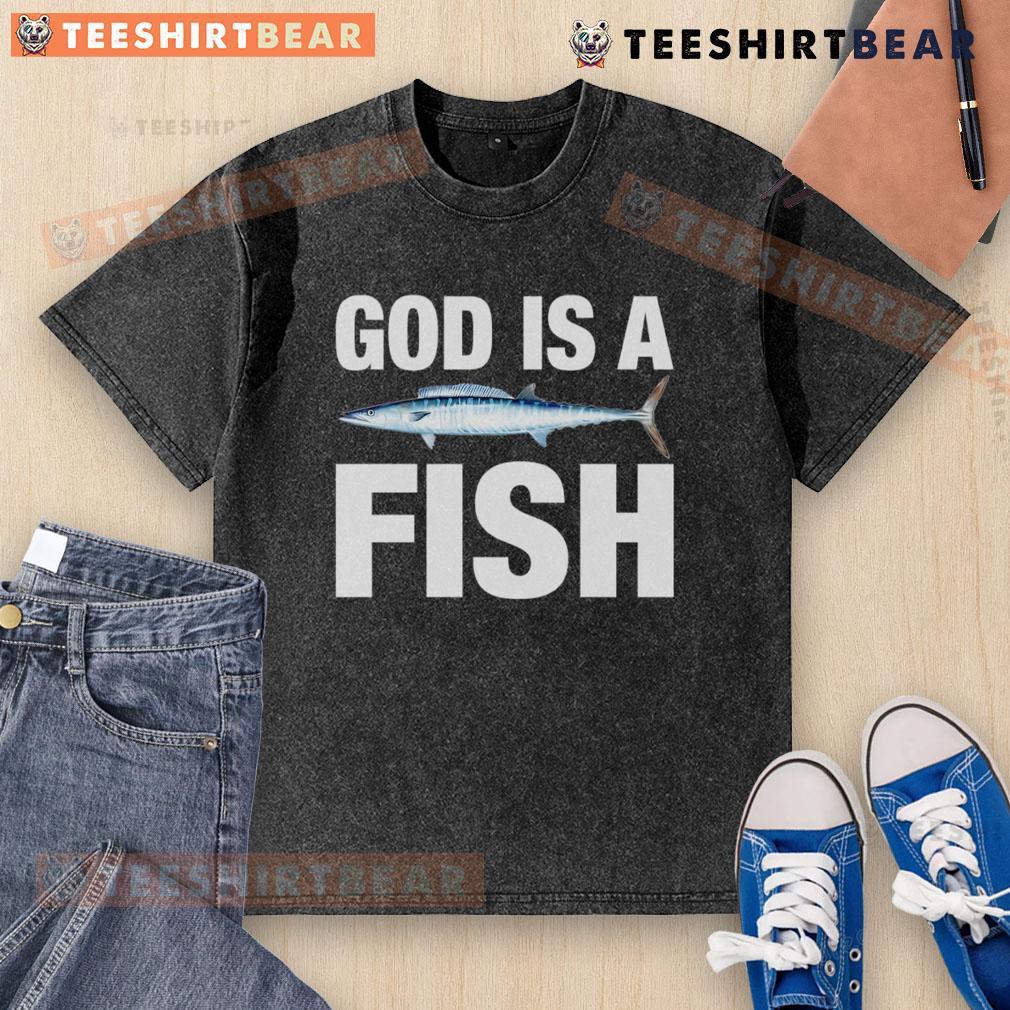 Top God Is A Fish washed t-shirt featuring a vibrant graphic design, perfect for casual wear and fish enthusiasts.