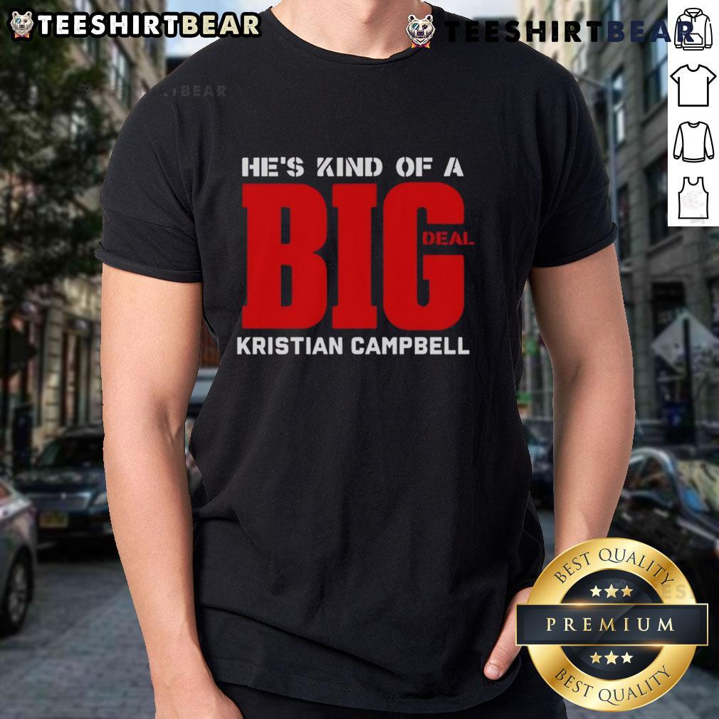 Top Hes Kind Of A Big Deal Kristian Campbell T-Shirt in vibrant colors, showcasing a fun and unique graphic design.