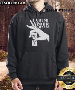 Top I Crush Your Head Trump Hoodie featuring bold graphics and a comfortable fit, perfect for fans of humorous political apparel.