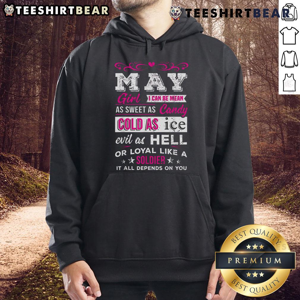 Top May Girl hoodie featuring a bold quote: 'Mean as candy, cold as ice, evil as hell, loyal like a soldier.'