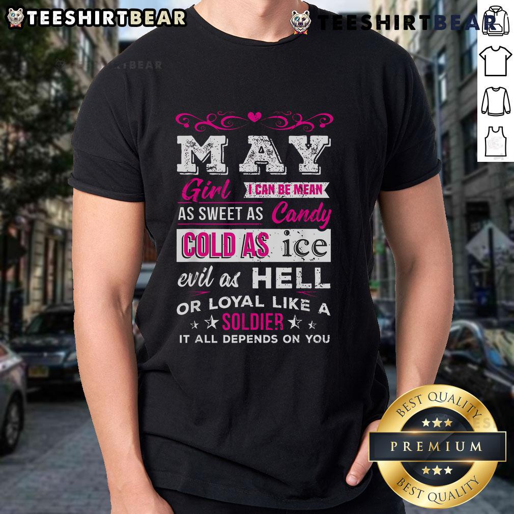 Top May Girl T-Shirt featuring bold text: 'Mean as Sweet as Candy, Cold as Ice, Evil as Hell, Loyal as Soldier' design.