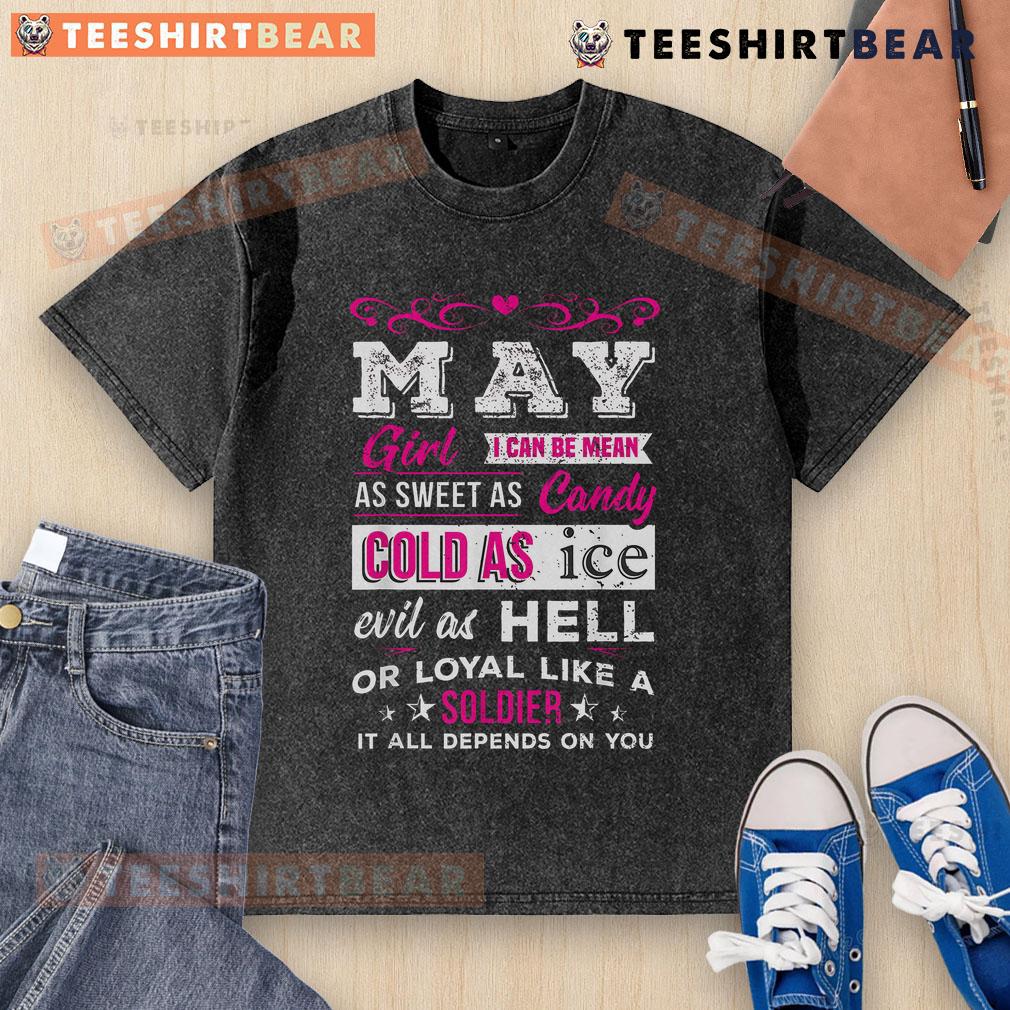 Top May Girl t-shirt featuring the quote about being sweet as candy or cold as ice, perfect for casual style lovers.
