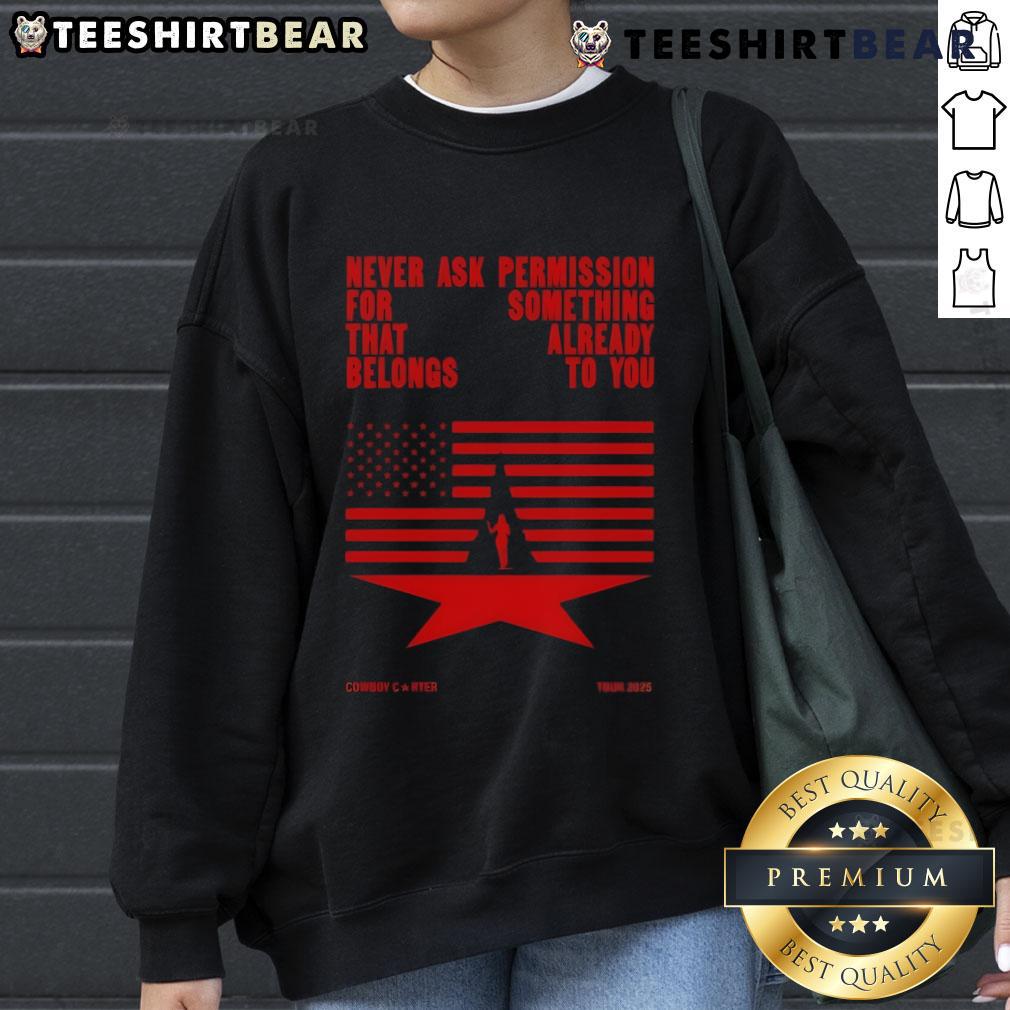 Alt Text: Top Never Ask Permission sweatshirt featuring Cowboy Carter design for the 2025 tour, showcasing a stylish graphic.