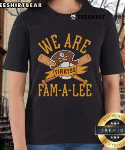 Alt Text: Top Pittsburgh Pirates We Are Fam-A-Lee Ladies Tee showcasing team spirit and style for female fans.