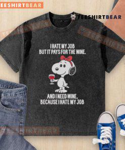 Alt Text: Funny Snoopy t-shirt featuring 'I Hate My Job But It Pays For The Wine' quote, perfect for wine lovers and humor fans.