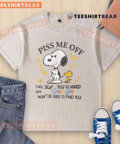 Funny Snoopy and Woodstock graphic on a washed t-shirt with the phrase 'Piss Me Off, I Will Slap You So Hard'.
