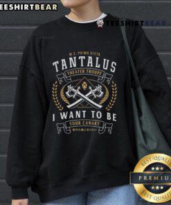 Alt Text: Top Tantalus Theater Troupe emblem on 'I Want to Be Your Canary' sweatshirt, showcasing vibrant design and theater spirit.
