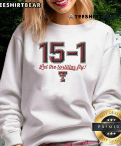 Alt Text: Top Texas Tech Red Raiders Football 15-1 sweatshirt with 'Let the Tortillas Fly' design in vibrant colors.