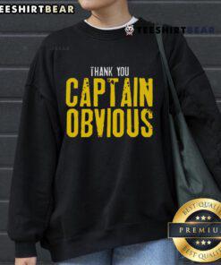 Top Thank You Captain Obvious Sweatshirt in stylish design, perfect for casual wear and expressing witty humor.