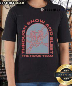 Top The Home Team Through Snow And Sleet Ladies Tee featuring a cozy design, perfect for winter sports fans.