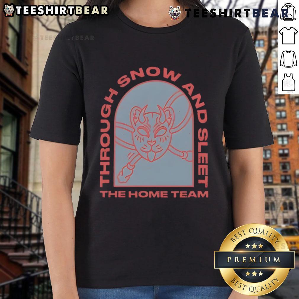Top The Home Team Through Snow And Sleet Ladies Tee featuring a cozy design, perfect for winter sports fans.