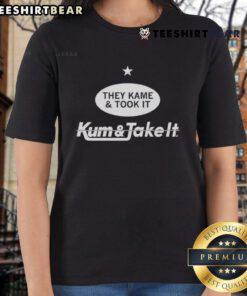 Top They Kame And Took It Kum And Take It Ladies Tee featuring a stylish design for trendy womens fashion.
