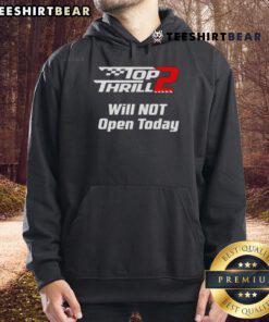 Top Thrill 2 Will Not Open Today hoodie featuring bold graphics and a comfortable fit for theme park enthusiasts.