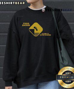 Top Todd Snider Crank It Were Doomed Sweatshirt featuring a bold graphic design and cozy fit, perfect for fans.