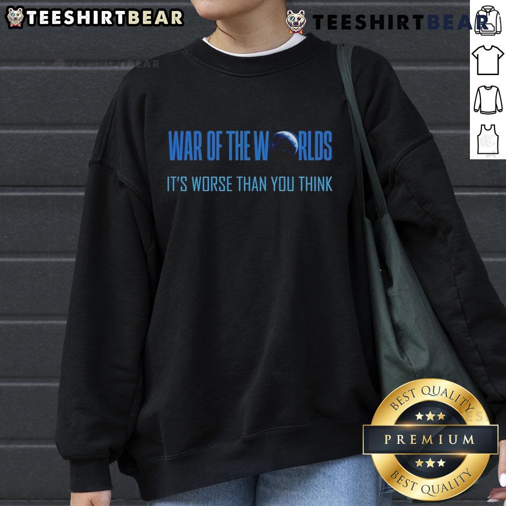 Alt Text: Cozy 'Top War of The Worlds: It's Worse Than You Think' sweatshirt featuring a bold graphic design, perfect for sci-fi fans.