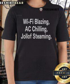 Women wearing Top Wi-Fi Blazing AC Chilling Jollof Steaming tee, showcasing a vibrant design and comfortable fit.