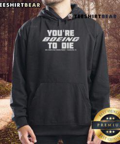 Top-Youre-Boeing-To-Die hoodie featuring podcast logo in Philadelphia design, perfect for fans of the show.