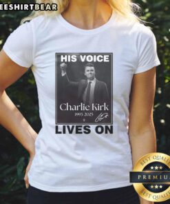 Awesome Charlie Kirk His Voice Lives On Memorial Ladies Tee showcasing a stylish tribute shirt for supporters.