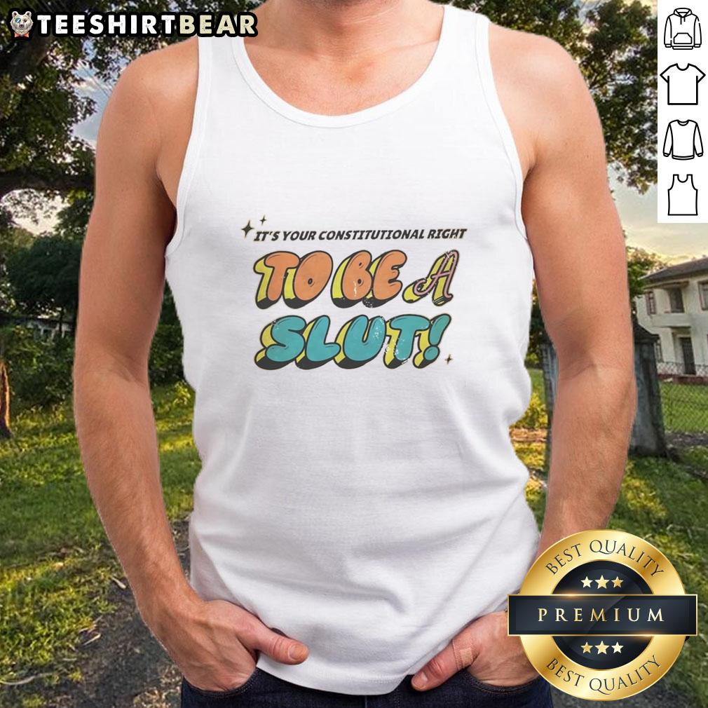 Awesome 'It's Your Constitutional Right to Be a Slut' tank top design featuring bold text and a trendy style.