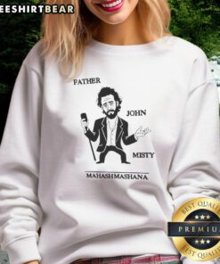 Awesome Mahashmashana Father John Misty sweatshirt featuring vibrant graphics and comfortable fit, perfect for fans.