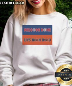 Awesome Welcome Home Chicago Cubs Come Home Safe sweatshirt featuring Chicago Bears design, perfect for fans.