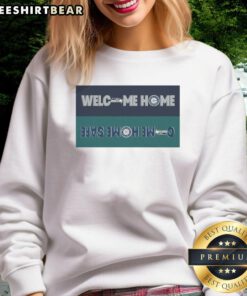 Awesome Welcome Home Seattle Seahawks sweatshirt for Mariners fans, perfect for cozy game day attire.