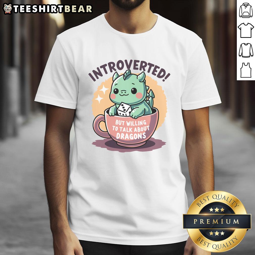 Alt Text: Cute introverted but willing to talk about dragons T-shirt featuring a playful dragon graphic and fun typography.