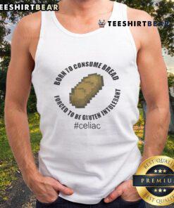 Funny tank top reading 'Born to Consume Bread, Forced to be Gluten Intolerant' - perfect for gluten-free humor lovers.
