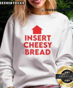 Alt Text: Funny cheesy bread humor graphic sweatshirt featuring a playful design perfect for food lovers and casual wear.